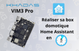 Test Khadas Vim3 Pro: le mini ordinateur parfait pour installer Home Assistant en 5min !